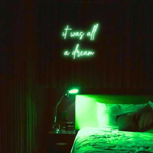 It Was All a Dream LED Neon Light Sign - Neon Lanes