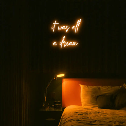 It Was All a Dream LED Neon Light Sign - Neon Lanes