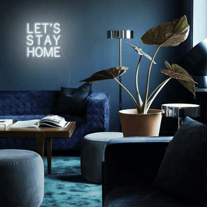 Let's Stay Home LED Neon Sign - Neon Lanes